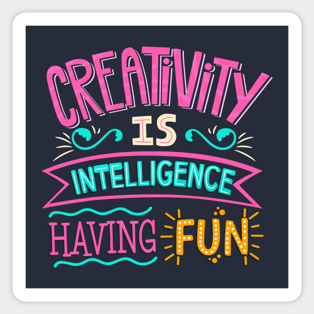 Creativity is Intelligence Having Fun Sticker by TheDesignDepot